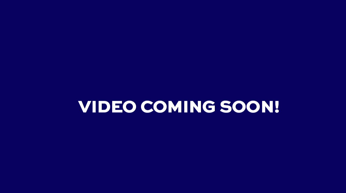 Video Coming Soon! Video Coming Soon!